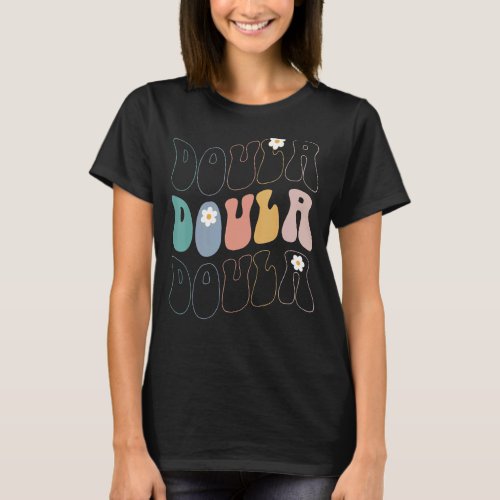 Doula Groovy Retro Birth Doula Midwife Women Midwi T_Shirt