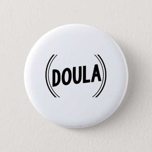 Doula Midwife  Obstetricians midwives Gifts Button