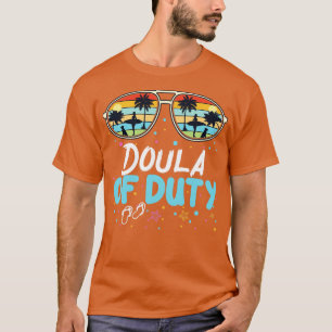 Doula of Duty with Sunglass Funny Midwife Birth Do T-Shirt