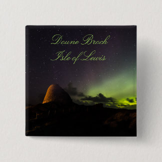 Doune Broch, Isle of Lewis and Aurora badge Pinback Button