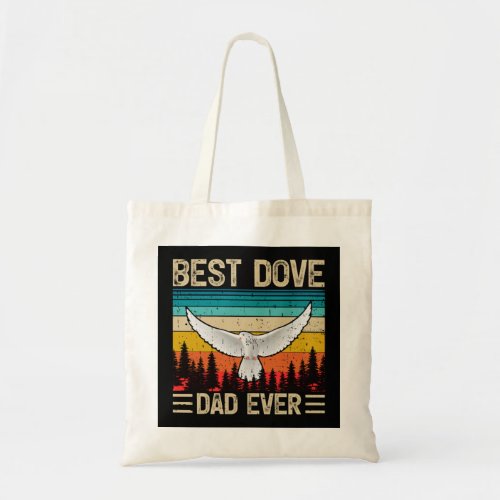 Dove Bird Vintage Funny Best Dove Dad Ever Father Tote Bag