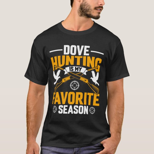 Dove Hunting Is My Favorite Season Outdoor T-Shirt (Front)