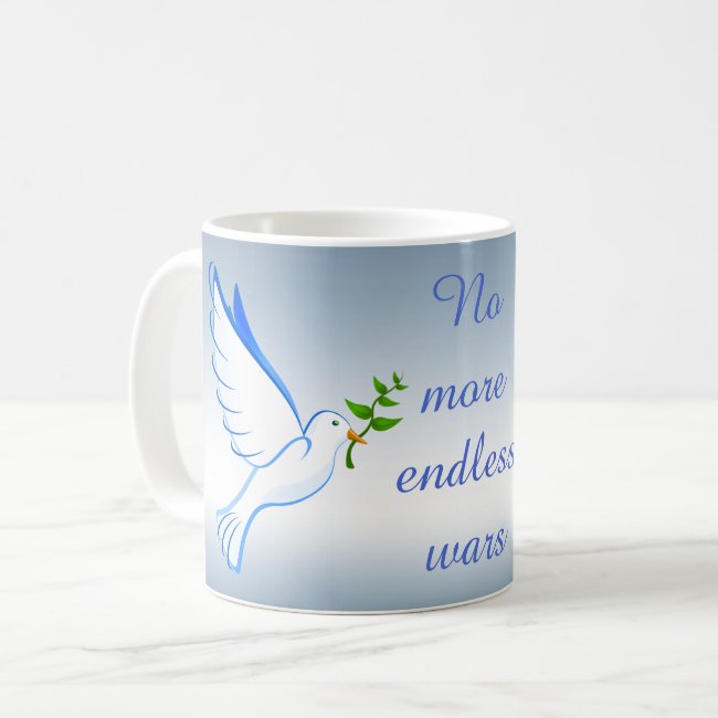 Dove of Peace No More Endless Wars Blue Mug