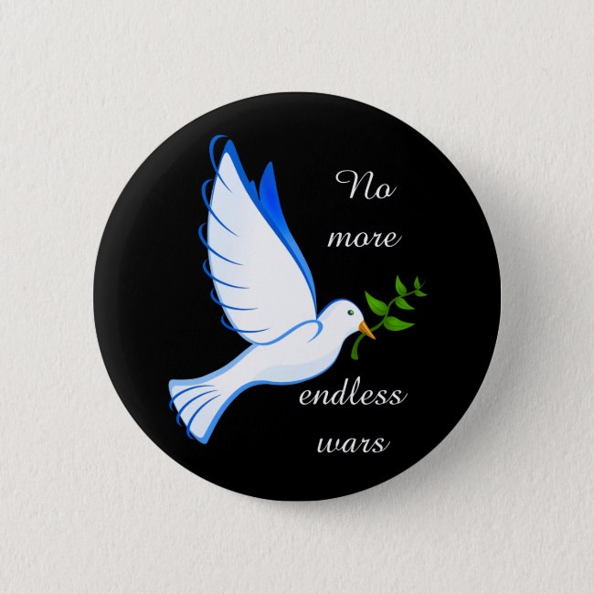 Dove of Peace No More Endless Wars Button