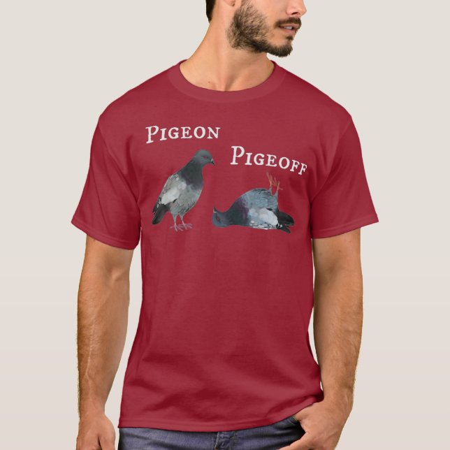 Dove  Pigeon Pigeoff on off D010-0338A T-Shirt (Front)