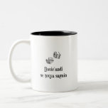 Dovie'andi se tovya sagain (double-sided) Two-Tone coffee mug<br><div class="desc">Dovie'andi se tovya sagain. It's time to toss the dice</div>
