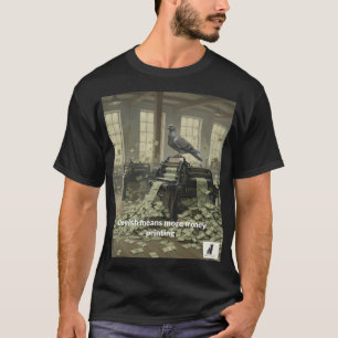 Dovish Means More Money Printing T-Shirt