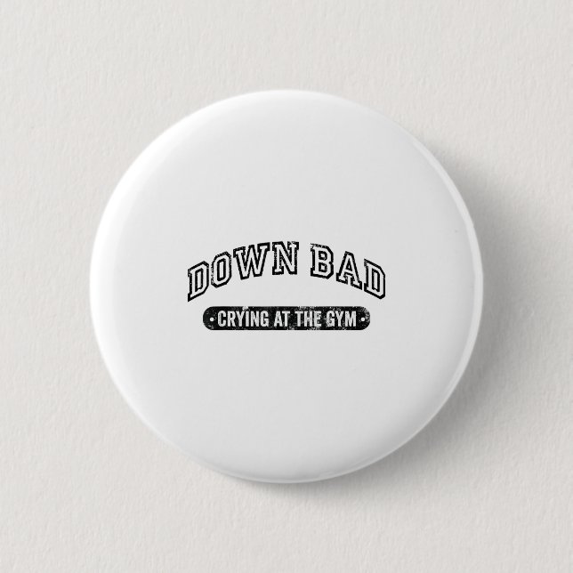 Down Bad Crying At The Gym Funny Workout  Button (Front)