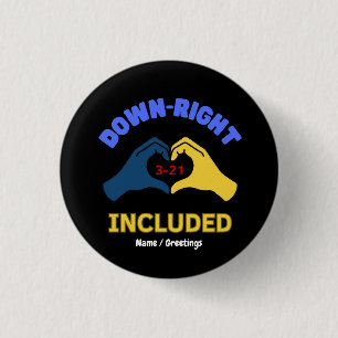 Down-Right Included World Down Syndrome Day Aware Button