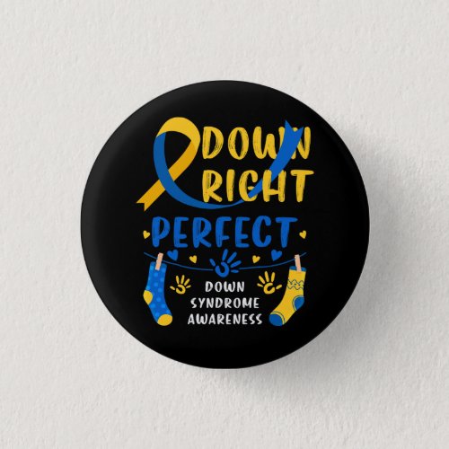 Down Right Perfect Down Syndrome Awareness Blue Ye Button