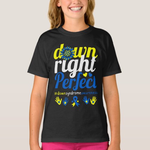 Down Right Perfect Down Syndrome Awareness Month T_Shirt