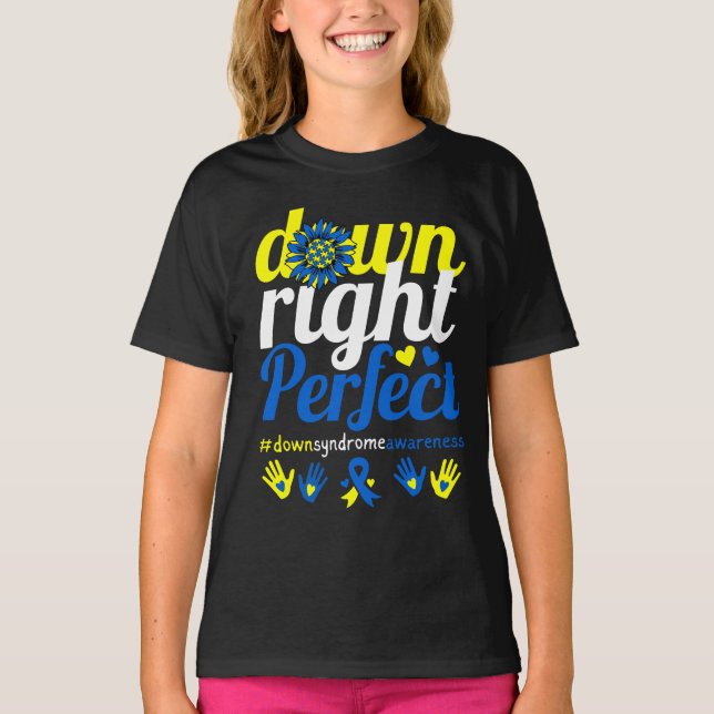 Down Right Perfect Down Syndrome Awareness Month T-Shirt (Front)