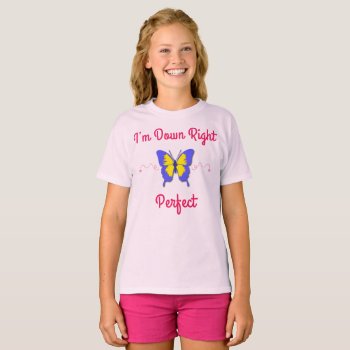 Down Right Perfect  Down Syndrome Butterfly T-shirt by hkimbrell at Zazzle
