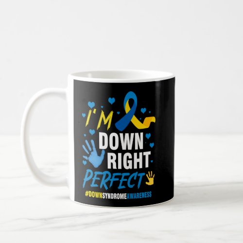 Down Right Perfect World Down Syndrome Awareness D Coffee Mug