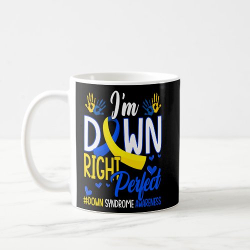 Down Right Perfect World Down Syndrome Awareness D Coffee Mug