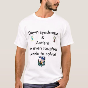 Down syndome & Autism Dual Dx T-Shirt