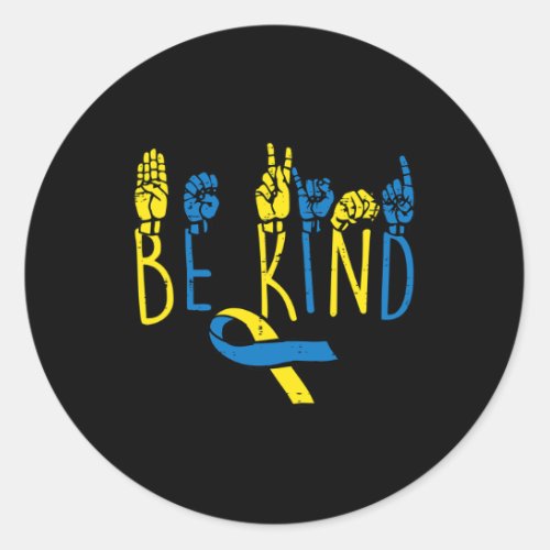 Down Syndrome Awareness Be Kind ASL Hand Sign Teac Classic Round Sticker