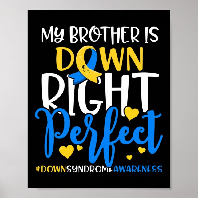 Down Syndrome Awareness Brother Is Down Right Perf Poster (Front)