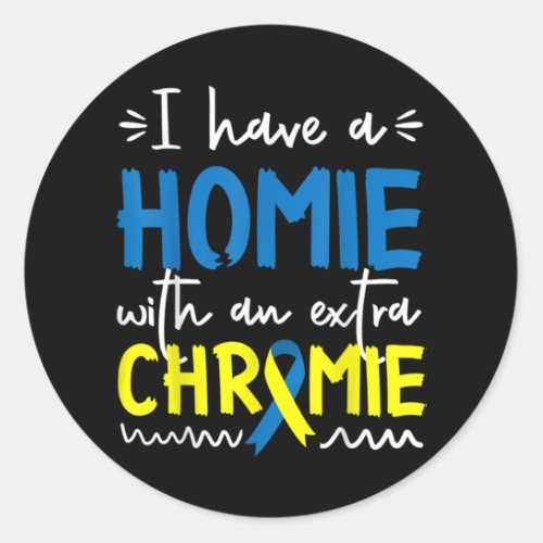 Down Syndrome Awareness  For Friend Homie Down Syn Classic Round Sticker