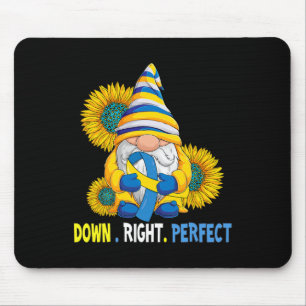 Down Syndrome Awareness Gnome Down Right Perfect T Mouse Pad