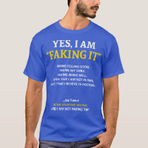 Down Syndrome Awareness I Am Faking It In This Fam T-Shirt