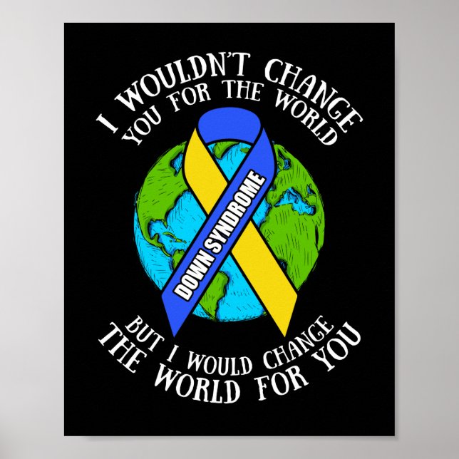 Down Syndrome Awareness  I'd Change The World Poster (Front)