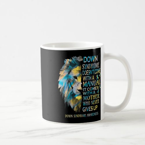 Down Syndrome Awareness Lion Survivor It Comes Wit Coffee Mug