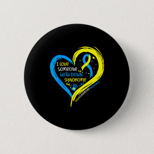 Down syndrome awareness love someone with down button