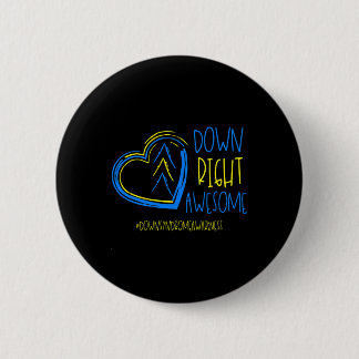 Down Syndrome Awareness Month Down Right Awesome 1 Button