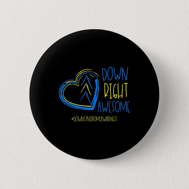 Down Syndrome Awareness Month Down Right Awesome 1 Button (Front)