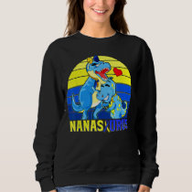Down Syndrome Awareness Nana Saurus T Rex Blue Yel Sweatshirt