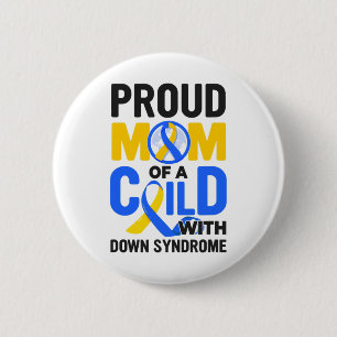 Down Syndrome Awareness Proud Mom Button