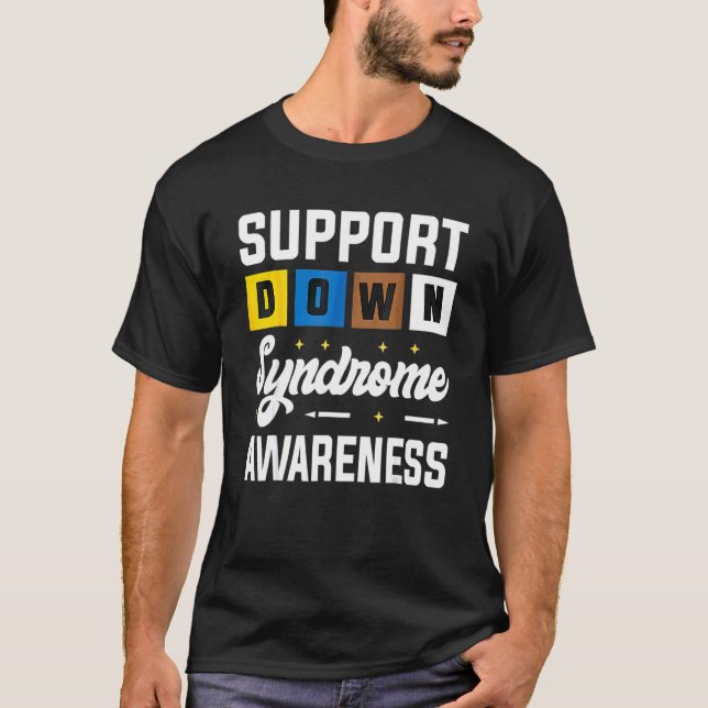 Down Syndrome Awareness Trisomy 21 Support 3 21 Co T-Shirt (Front)