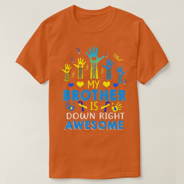 Down Syndrome Brother Sibling Gifts Down Right Awe T-Shirt (Design Front)
