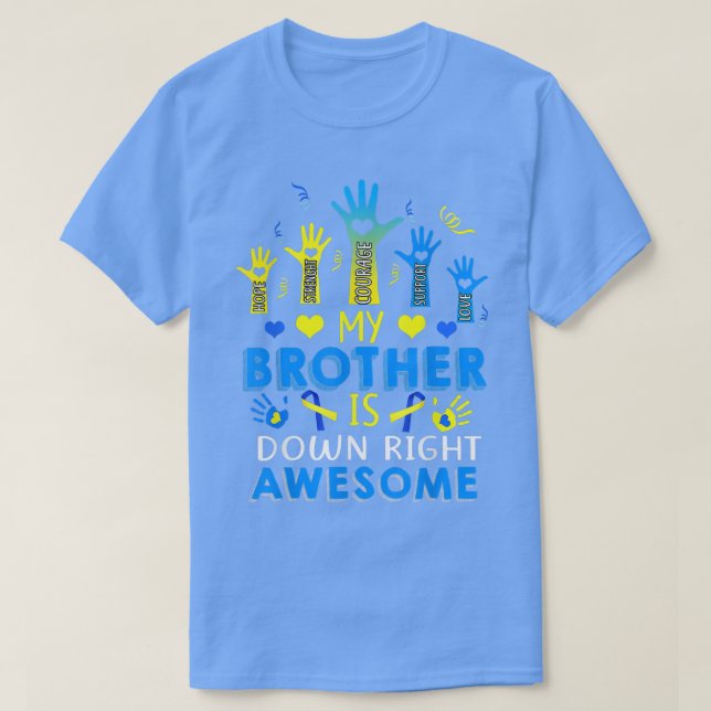 Down Syndrome Brother Sibling Gifts Down Right Awe T-Shirt (Design Front)