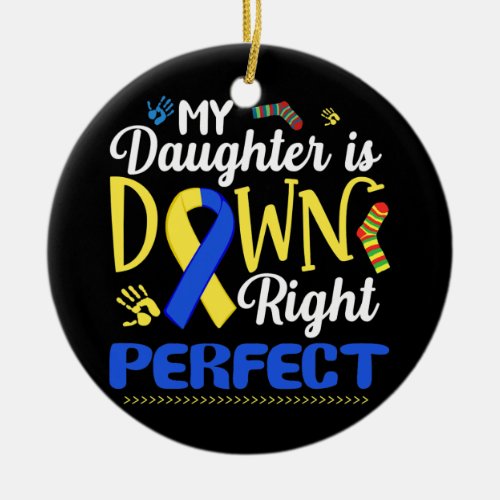 Down Syndrome Daughter Trisomy Awareness Tee Mom Ceramic Ornament