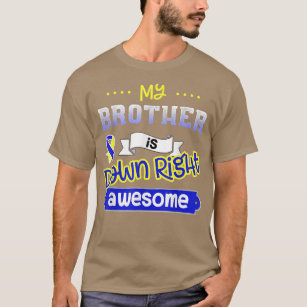 Down Syndrome Day Brother Support Raise Awareness  T-Shirt