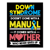 Down Syndrome Doesn't Come With A Manual Mom Poster