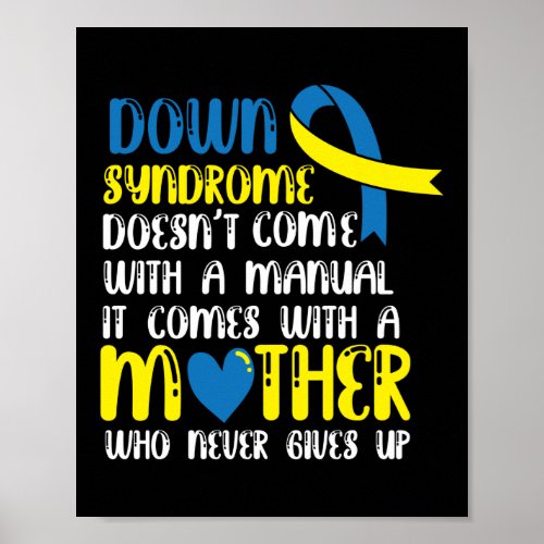 Down Syndrome Doesnt Come With A Manual Mom Poster