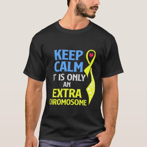 Down Syndrome Keep Calm Extra Chromosome T_Shirt
