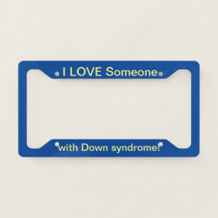 Down Syndrome LOVE license plate  Frame