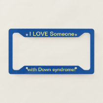 Down Syndrome LOVE license plate  License Plate Frame