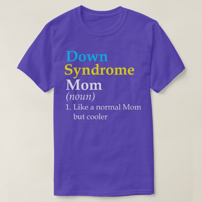 Down Syndrome Mom Funny Definition World Awareness T-Shirt (Design Front)