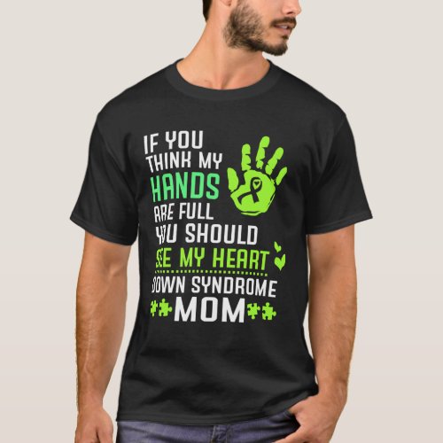 Down Syndrome Mom Mother Full Hands See Heart T_Shirt
