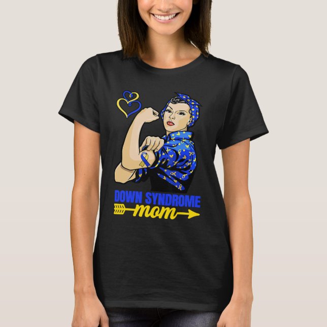 Down Syndrome Mom Trisomy 21 Down Syndrome Awarene T-Shirt (Front)