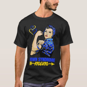 Down Syndrome Mom Trisomy 21 Down Syndrome Awarene T-Shirt