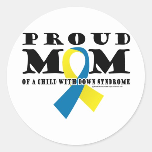 Down Syndrome Proud Mom Classic Round Sticker