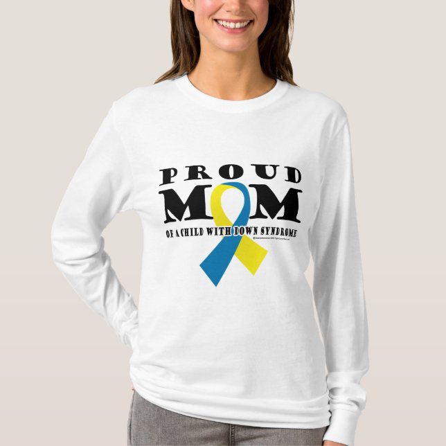 Down Syndrome Proud Mom T-Shirt (Front)