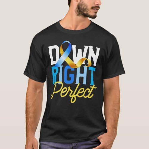 Down Syndrome Trisomy 21 Down Right Perfect Ribbon T_Shirt