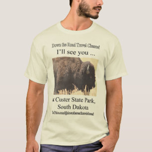 Down the Road Travel Channel, Custer State Park T-Shirt